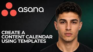 Asana: How to Create a Content Calendar Using Templates (2026 Marketing Workflow & Planning Guide)