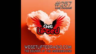 Episode 257: Get Lifted 257 (Live) DJ Lady Duracell