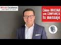 Cómo INICIAR tu 🎙mensaje con CONFIANZA | No te confies | Método EXCELLENCE Lección 4