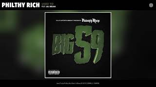 Philthy Rich - Used To ft. Lil Bean (Audio)