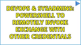 Celebrity DevOps & SysAdmins: PowerShell to remotely invoke Exchange with other credentials (2 Solutions!!) Profile