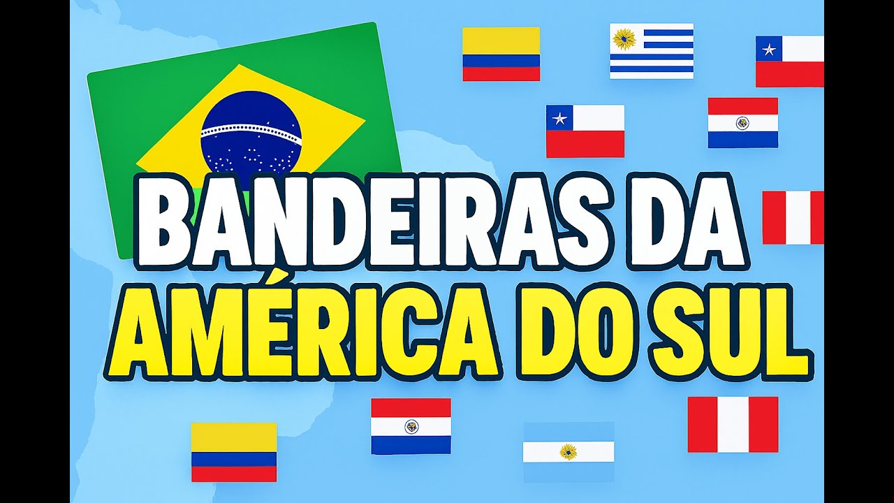 BANDEIRAS DA AMÉRICA DO SUL 🌎 | SOUTH AMERICAN FLAGS – CONHEÇA OS PAÍSES E SUAS CORES!