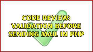 Code Review: Validation before sending mail in PHP (2 Solutions!!)