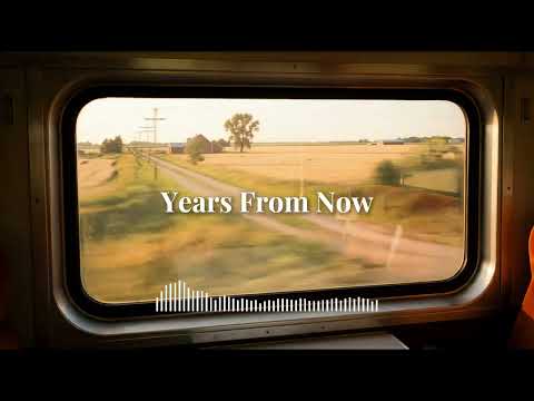 Years from now | Original Song