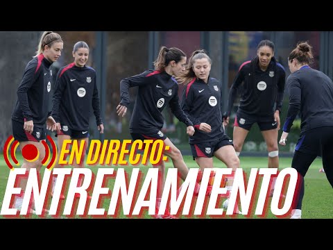 DIRECTO: Entrenamiento del BARÇA FEMENINO de fútbol previo al partido de Champions contra el CHELSEA
