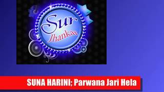 SUNA HARINi - Parwana Jari Hela