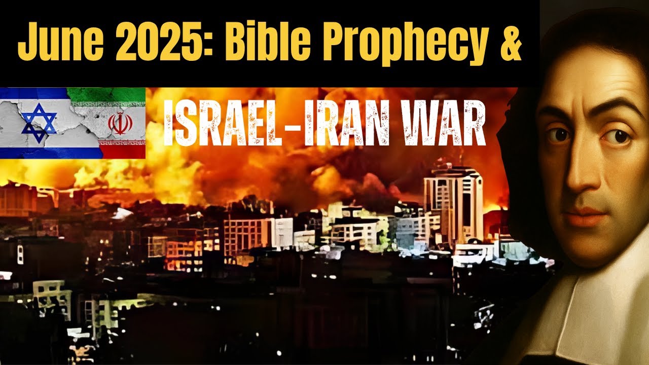 June 2025: Bible Prophecy & Israel‑Iran War — What Just Happened? | Spinoza Philosophy