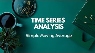 Time Series: Simple Moving Average