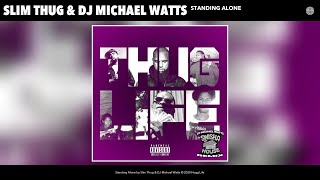 Смотреть клип Slim Thug & Dj Michael Watts - Standing Alone (Chopped & Screwed) (Audio)