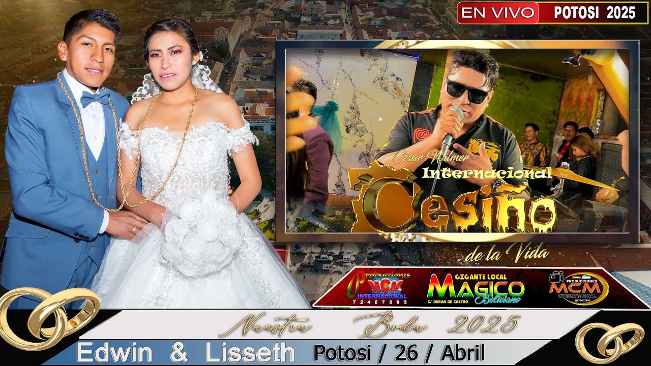 CESIÑO DE LA VIDA EN VIVO POTOSI 2025 - BODA DE EDWIN DANIEL Y LISSETH YOVANA [MCM Producciones]