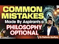 Common Mistakes To Avoid In Philosophy Optional | Shailendra Upadhyay | StudyIQ IAS