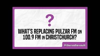 What's Replacing Pulzar FM On 100.9 FM In Christchurch? - Christchurch, New Zealand (2023)