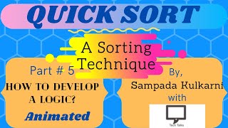 How to Develop Logic of Quick Sort | Animated | Quick Sort | Part # 5 | Sorting Technique | D S