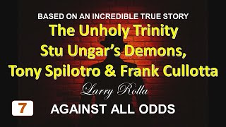 Larry Rolla - Against All Odds - The Unholy Trinity: Stu Ungar, Tony Spilotro & Frank Cullotta