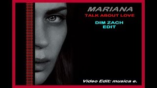 Mariana - Talk About Love (Dim Zach Edit) (Video Edit musica e.)