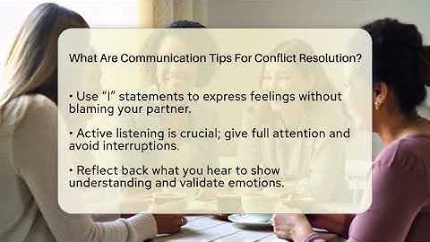 What Are Communication Tips For Conflict Resolution? - The Love Workshop