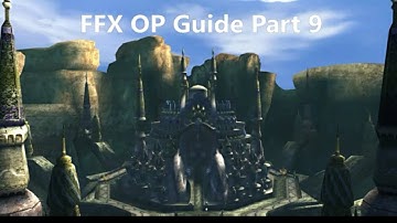 Final Fantasy X Guide - How to be Overpowered!  Part 9: Calm Lands & Remiem Temple