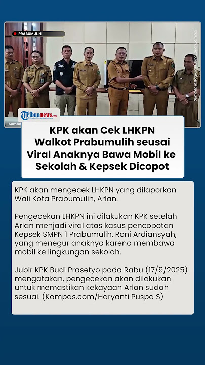 Kepsek Dicopot Usai Tegur Anak Wali Kota Prabumulih Bawa Mobil, KPK Langsung Periksa Harta Arlan