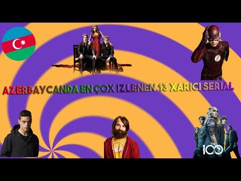 Azərbaycanda Ən Çox İzlənən 13 Xarici Serial