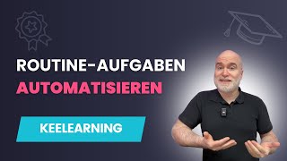 Routine-Aufgaben automatisieren – in nur wenigen Minuten! | keelearning