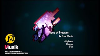 🎵A Piece of Heaven  🔊By Free Music (NO COPYRIGHT MUSIC)