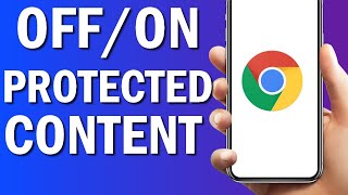 How To Turn ON/OFF Protected Content On Google Chrome Browser App 2024