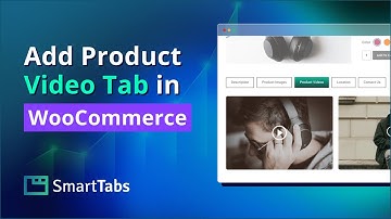 Smart Tabs Pro - How to Create and Display a Product Video Tab