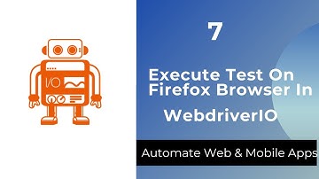 How To Execute WebdriverIO Scripts In Firefox Browser