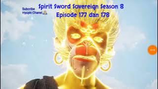 Spirit Sword Sovereign Season 8 Episode 177 dan 178 sub indo |Versi Novel.