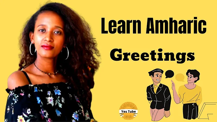 Aprende a saludar en Amárico de manera formal e informal