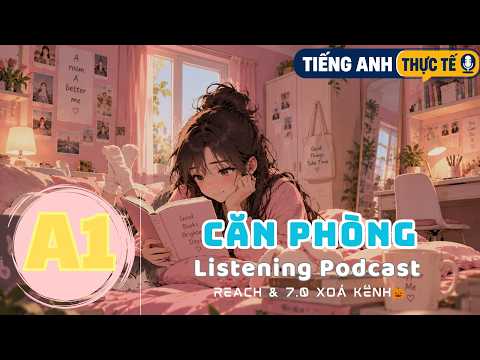 🎧 Luyện Nghe Tiếng Anh Level A1 - CĂN PHÒNG -  | Listening English Podcast |🎯