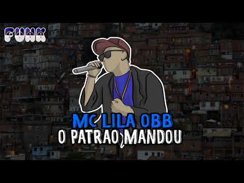 MC LILA OBB - O PATRÃO MANDOU (FUNK DE PERNAMBUCO)