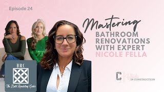 Mastering Bathroom Renovations with Expert Nicole Fella