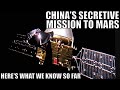 China's Secretive Mission to Mars Updates - What We Know So Far