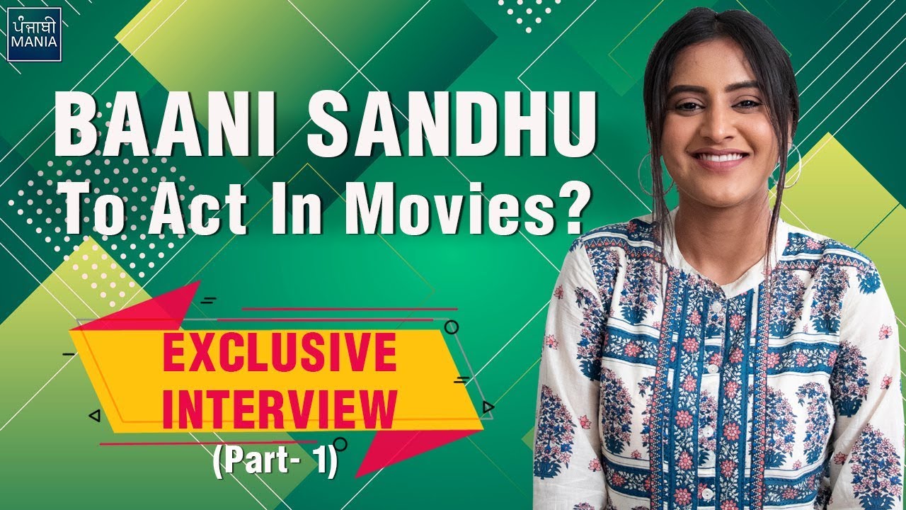 When Will Baani Sandhu Make Her Acting Debut? | Baani Sandhu Interview Part 1 | 8 Parche