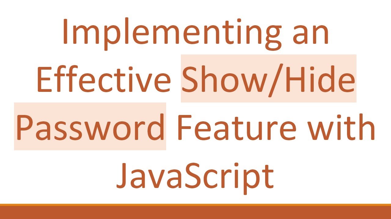 Implementing an Effective Show/Hide Password Feature with JavaScript