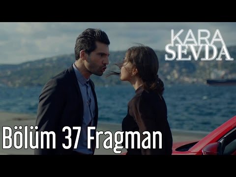 Kara Sevda 37. Bölüm Fragman