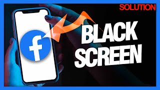 How To Fix And Solve Facebook App Black Screen - Solution