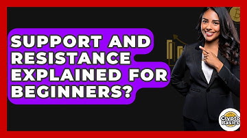 Support And Resistance Explained For Beginners? - CryptoBasics360.com