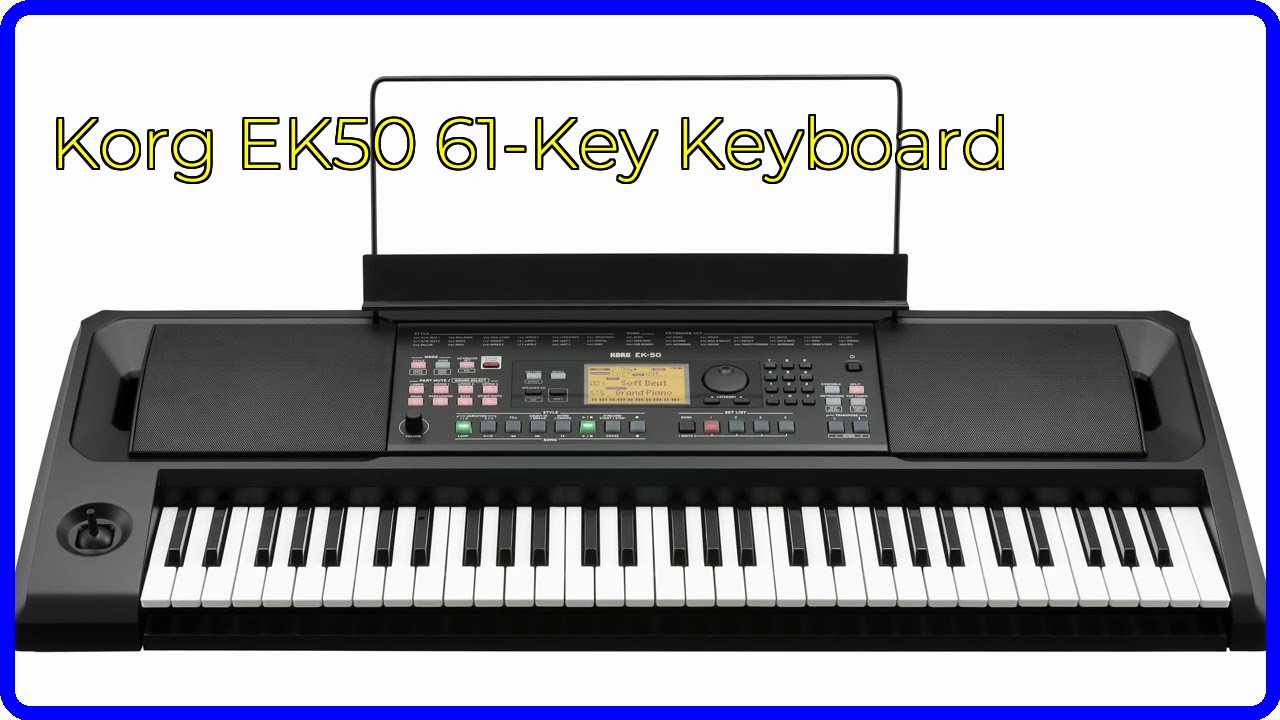 REVIEW (2026): Korg EK50 61-Key Keyboard. ESSENTIAL details. - YouTube