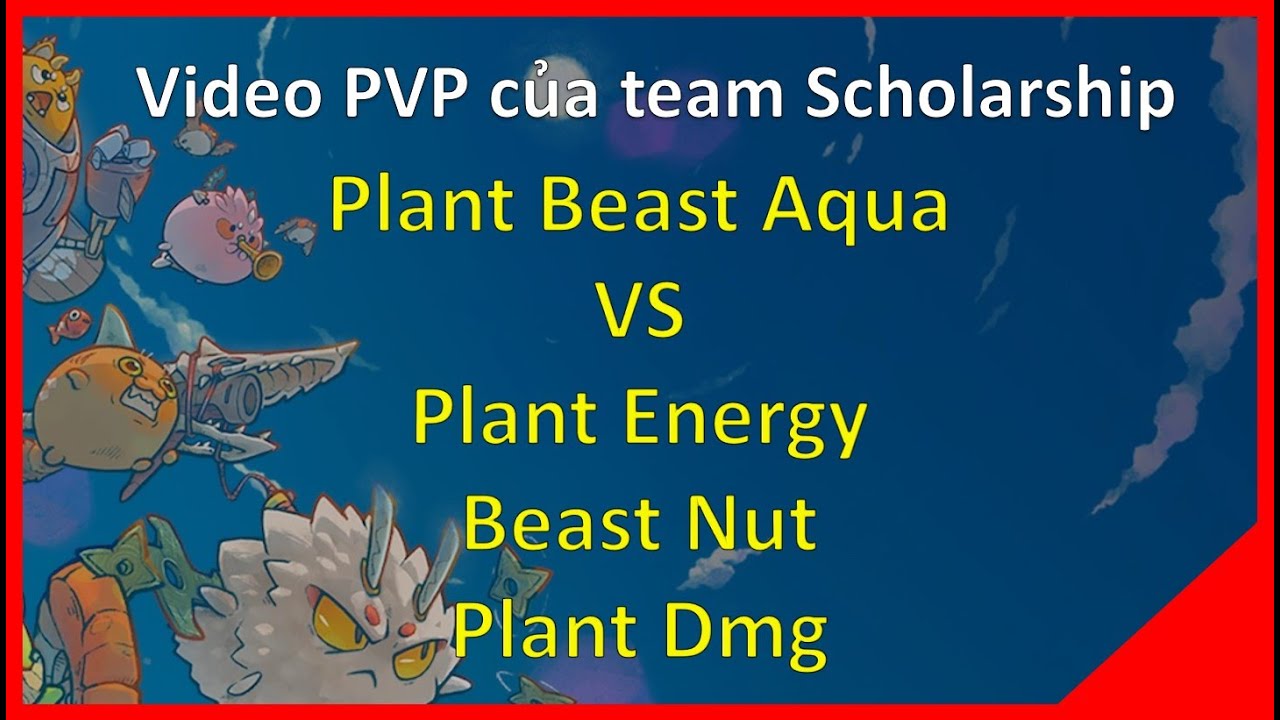 PVP Team Scholarship - Plant Beast Aqua VS PlantEnergy BeastNut PlantDmg | meGame Blockchain