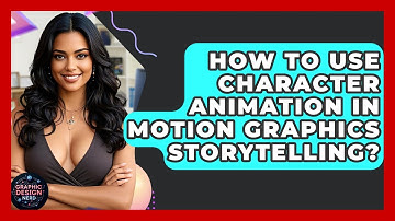 How To Use Character Animation In Motion Graphics Storytelling? - Graphic Design Nerd
