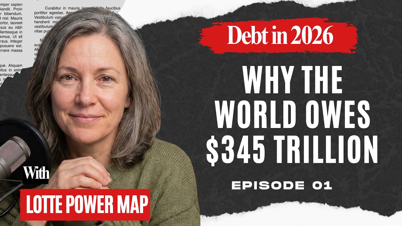Why the World Owes $345 Trillion – And Who Really Controls the Debt in 2026 | Lotte Power Map
