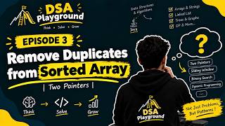 Episode 3 — Remove Duplicates from Sorted Array | Two Pointers | DSA Playground