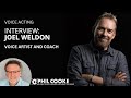 Voice Acting: Interview with Voice Artist and Coach Joel Weldon