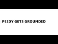 Peedy Gets Grounded Episode 14