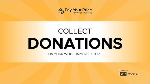 How to Collect Donations on WooCommerce Store - Pay Your Price