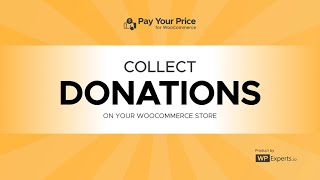 How to Collect Donations on WooCommerce Store - Pay Your Price