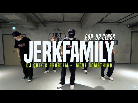 Dj Quik & Problem  - Move Something | JerkFamily Class | Justjerk Dance Academy