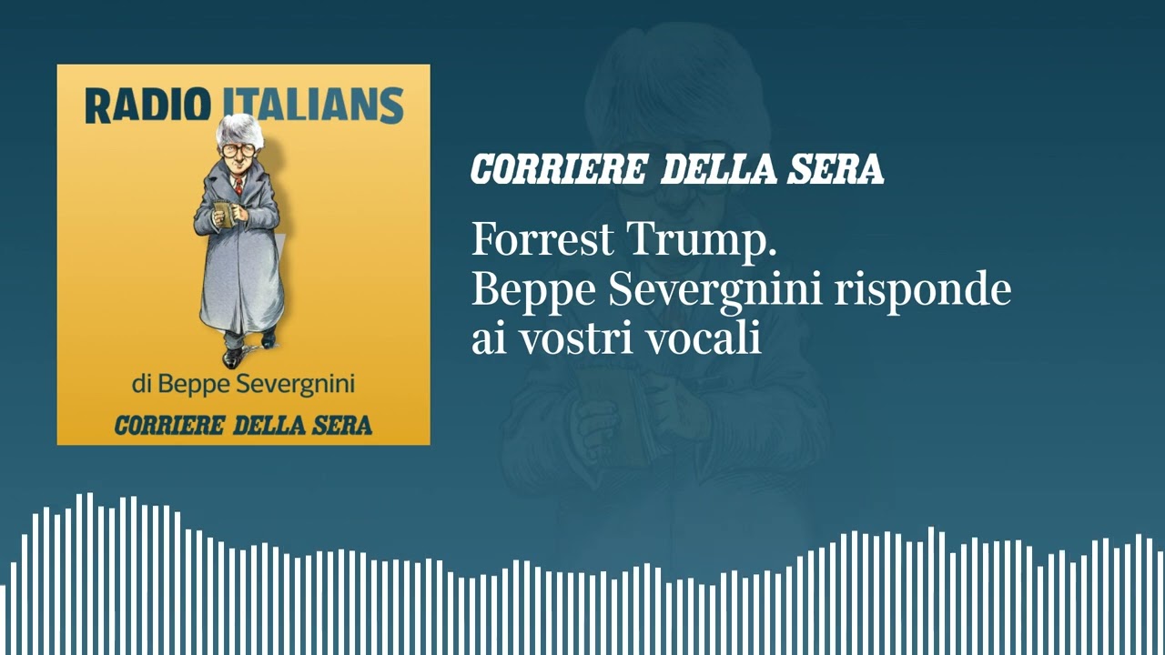 Forrest Trump: «Radio Italians», Beppe Severgnini risponde ai vostri vocali